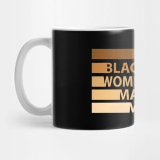 A Black Woman Made Me, African American, Black History Mug